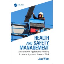 Health and Safety Management: An Alternative Approach to Reducing Accidents, Injury and Illness at Work